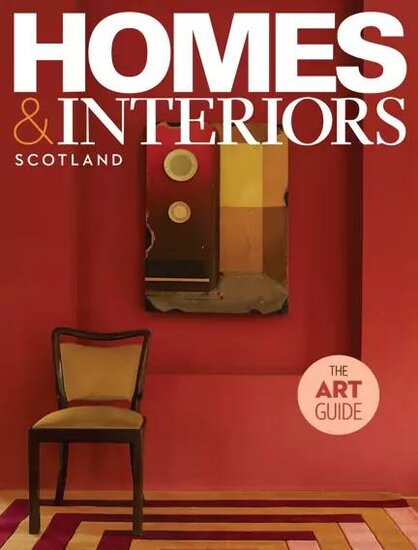 Homes &amp; Interiors Scotland Magazine